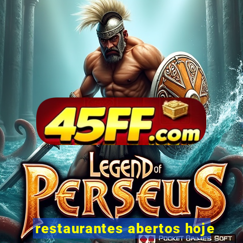 restaurantes abertos hoje